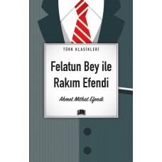 Felatun Bey ile Rakım Efendi Felatun Bey ile Rakım Efendi